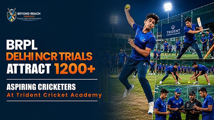 BRPL Delhi NCR Trials Attract 1200+ Aspiring Cricketers at Trident Cricket Academy