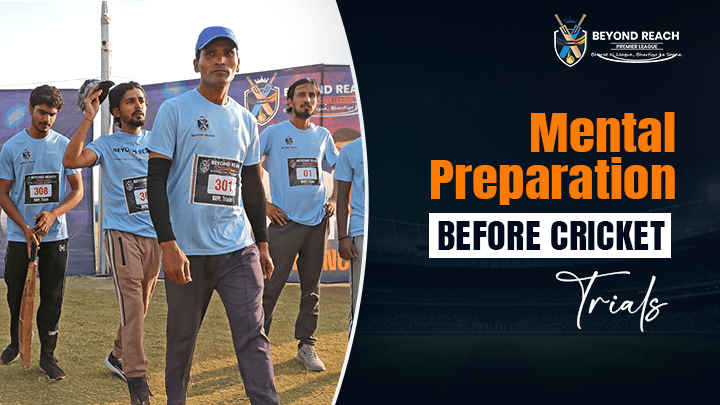 Mental Preparation Before Cricket Trials