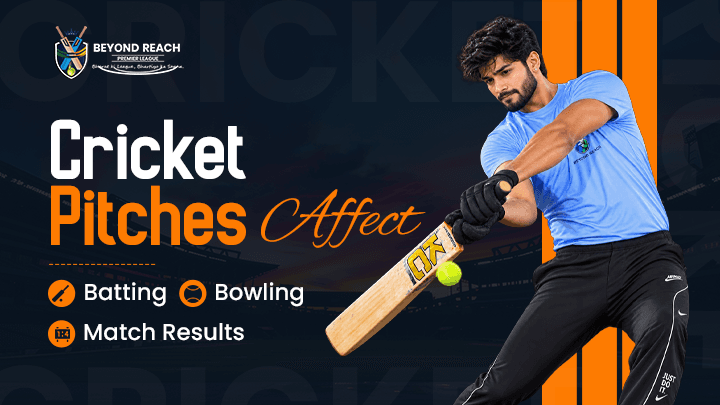 How Cricket Pitches Affect Batting, Bowling, and Match Results