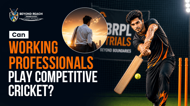 Can Working Professionals Play Competitive Cricket?