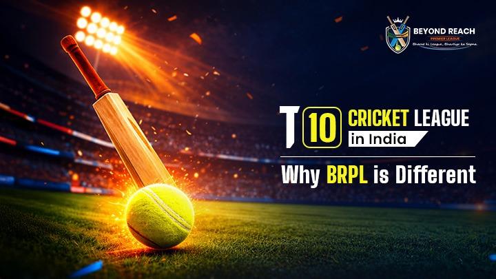 T10 Cricket League in India – Why BRPL is Different