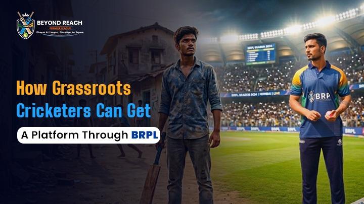 How Grassroots Cricketers Can Get a Platform Through BRPL